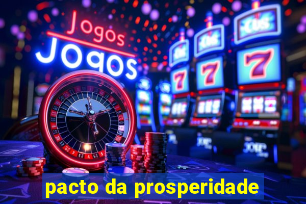 pacto da prosperidade