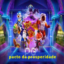 pacto da prosperidade