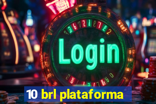 10 brl plataforma