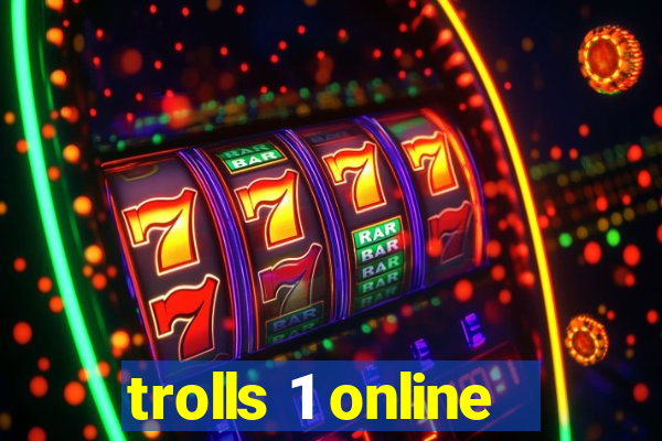 trolls 1 online