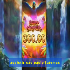 assistir sao paulo futemax