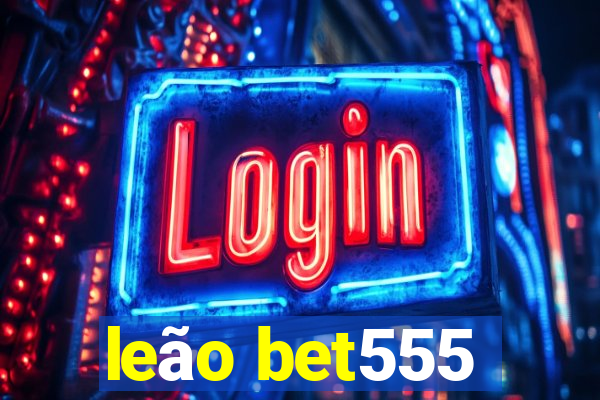 leão bet555