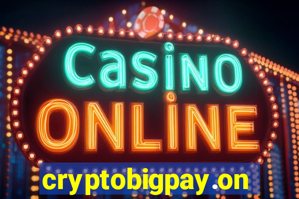 cryptobigpay.online