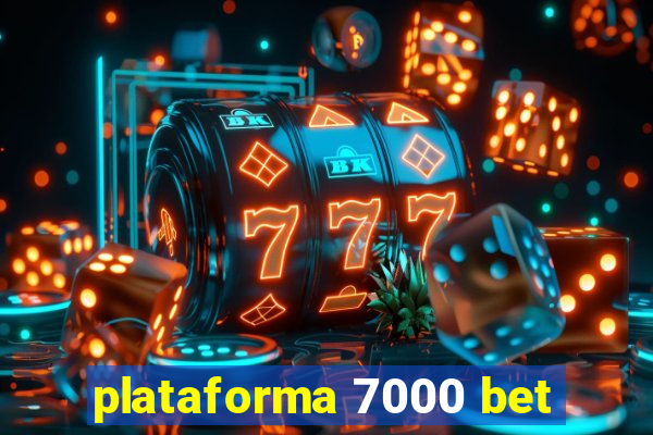 plataforma 7000 bet