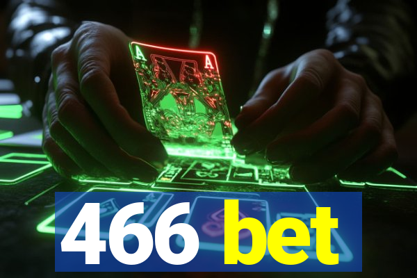 466 bet