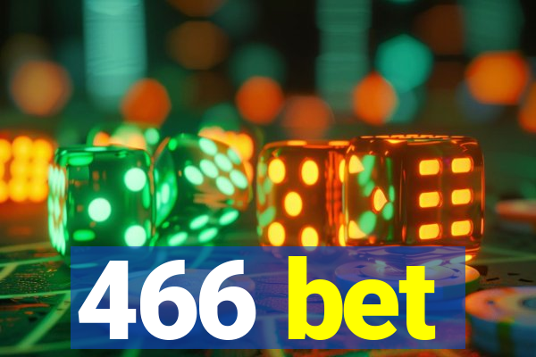 466 bet