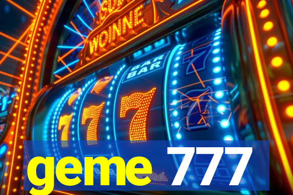 geme 777