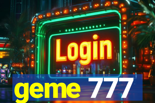 geme 777