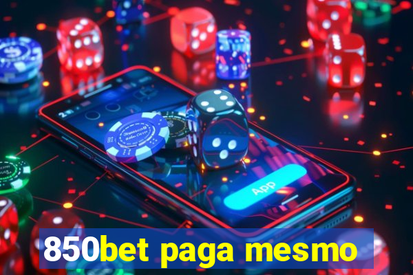 850bet paga mesmo