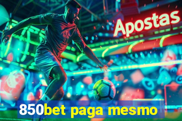 850bet paga mesmo