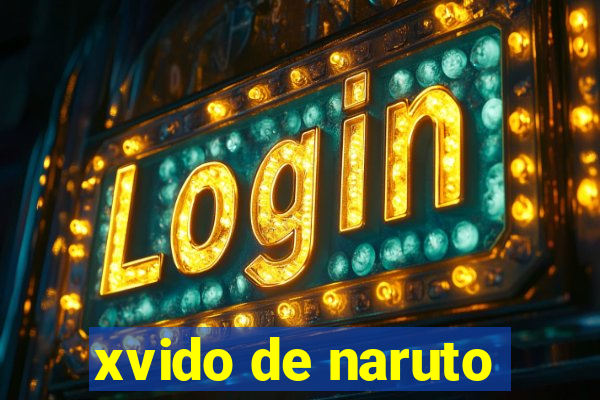 xvido de naruto