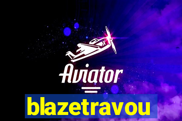 blazetravou