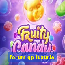 forum gp luxuria