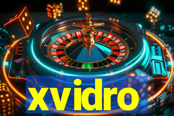 xvidro