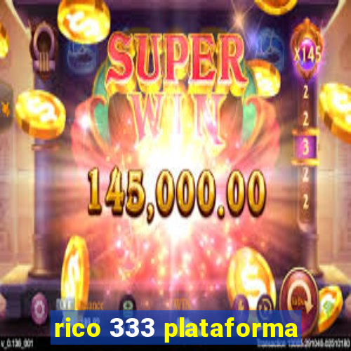 rico 333 plataforma