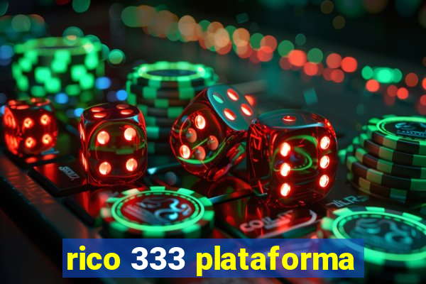 rico 333 plataforma