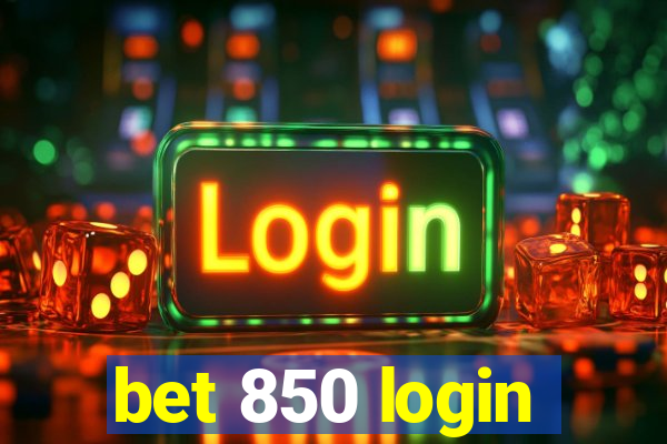 bet 850 login