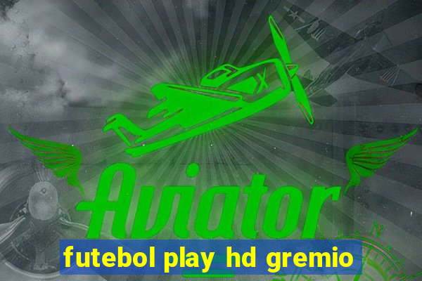 futebol play hd gremio