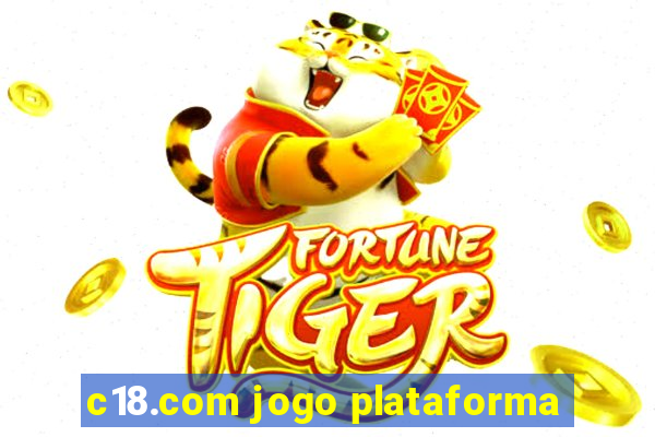 c18.com jogo plataforma