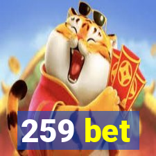 259 bet