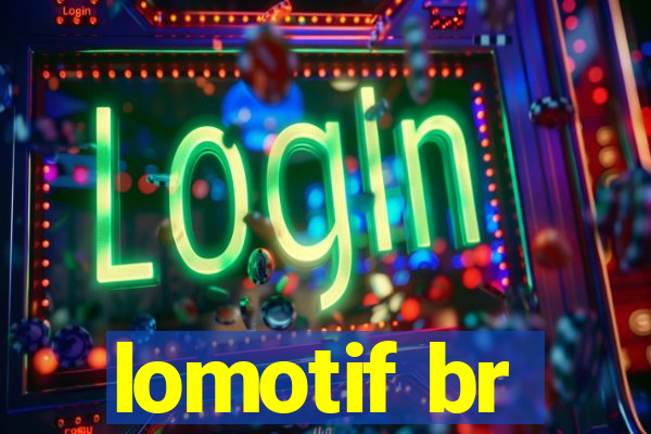 lomotif br