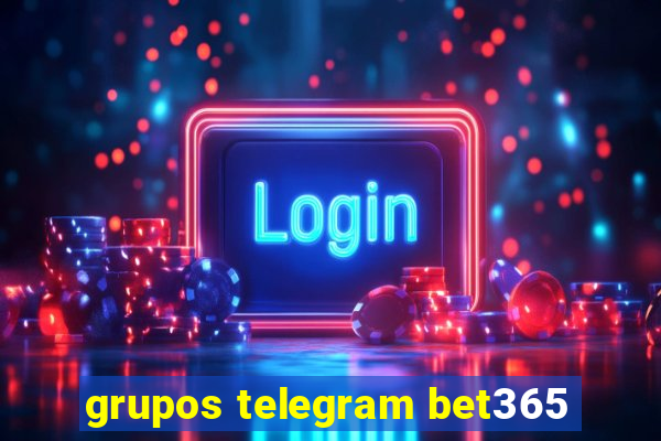 grupos telegram bet365