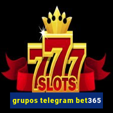 grupos telegram bet365