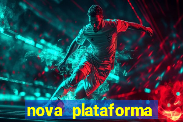 nova plataforma pagando muito