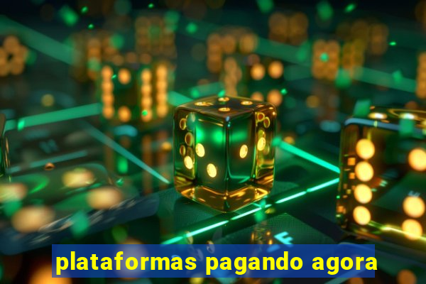 plataformas pagando agora