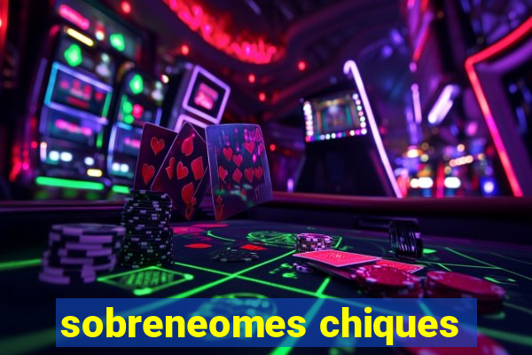 sobreneomes chiques