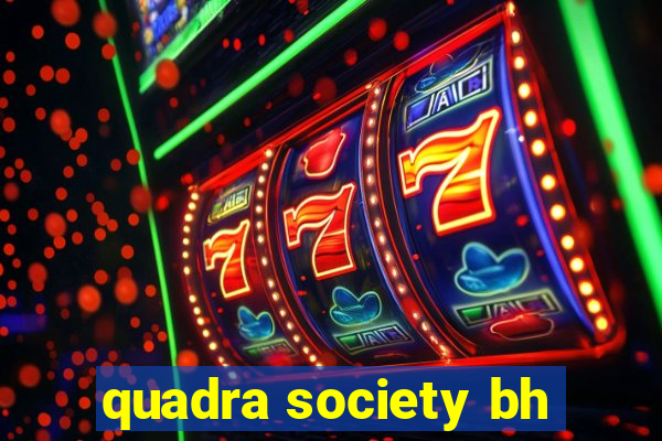 quadra society bh