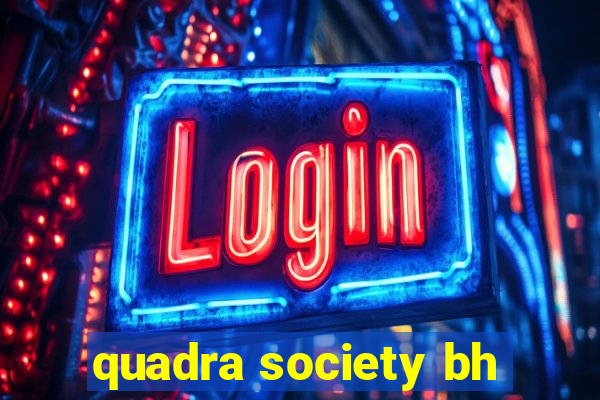 quadra society bh