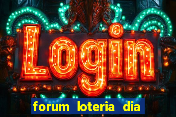 forum loteria dia de sorte