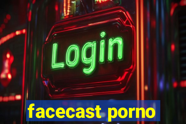 facecast porno