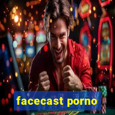 facecast porno