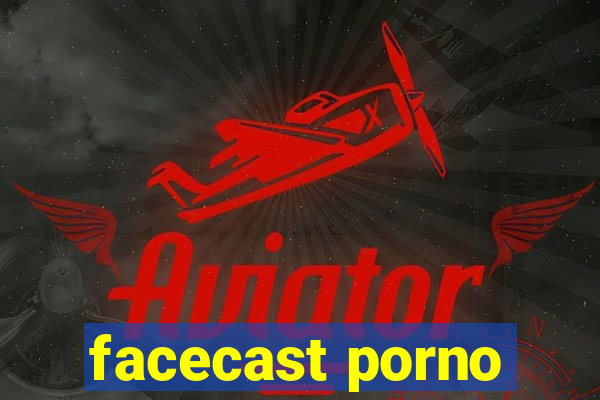 facecast porno