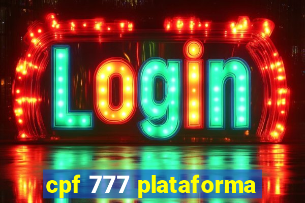 cpf 777 plataforma