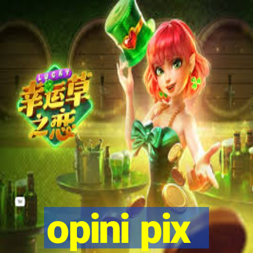 opini pix