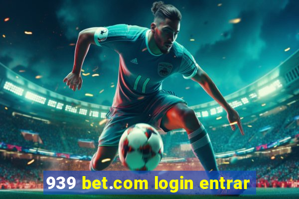 939 bet.com login entrar