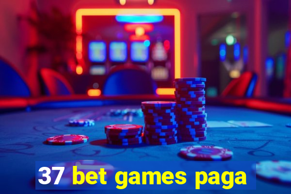 37 bet games paga