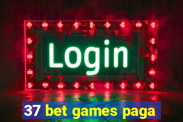 37 bet games paga