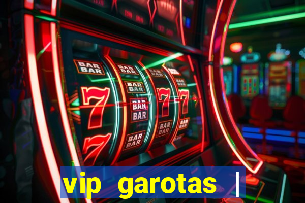 vip garotas | acompanhantes santa maria