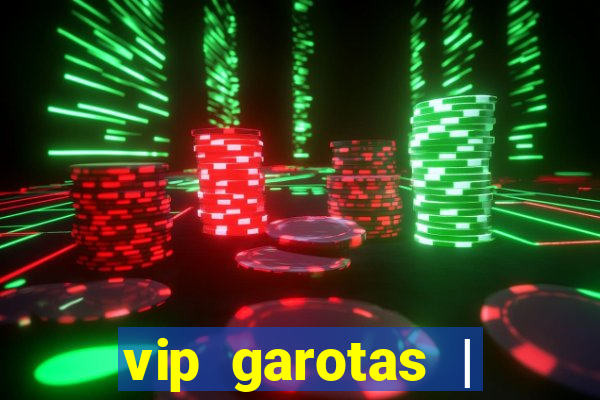 vip garotas | acompanhantes santa maria