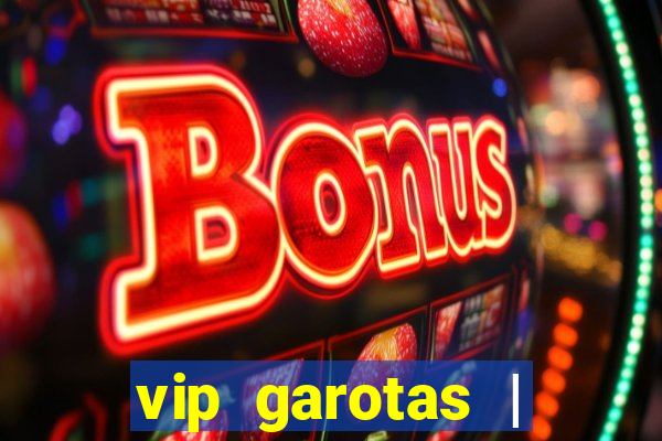 vip garotas | acompanhantes santa maria