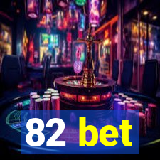 82 bet