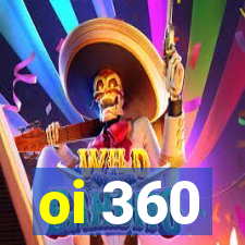 oi 360