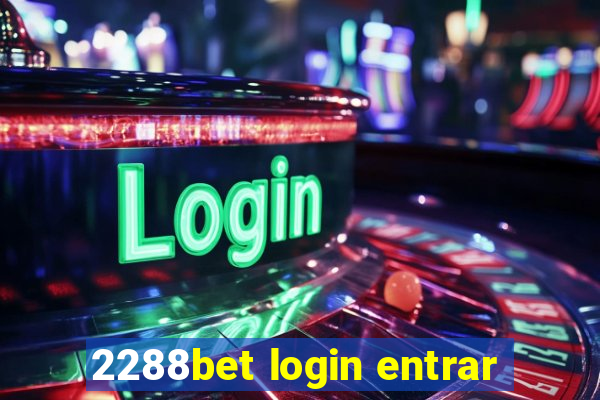 2288bet login entrar