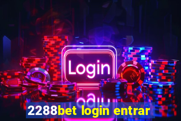 2288bet login entrar