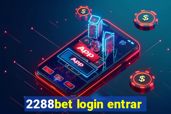 2288bet login entrar