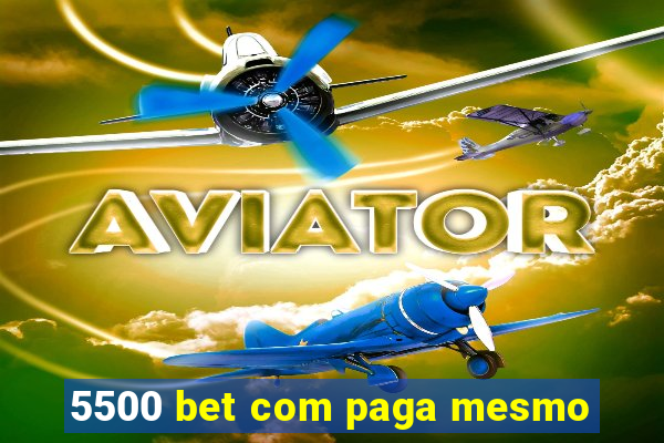 5500 bet com paga mesmo